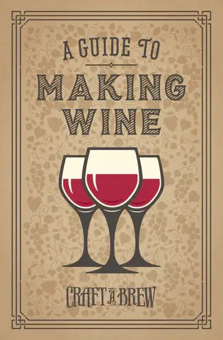 Guide To Making Wine